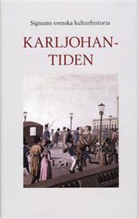 Signums svenska kulturhistoria. Karl Johantiden