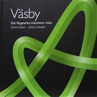 Väsby : där färgstarka människor möts =  great place - proud people