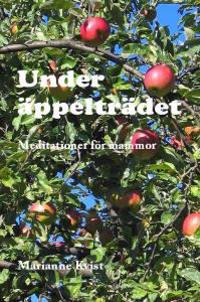Under äppelträdet : meditation för mammor