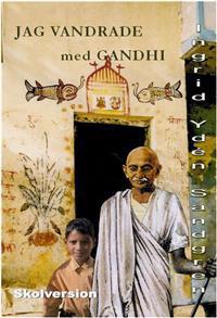 Jag vandrade med Gandhi : Harilal berättar (Skolversion)