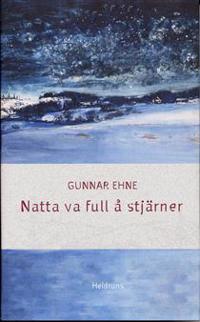Natta va full å stjärner : Efterlämnade & samlade dikter