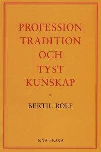 Profession, tradition och tyst kunskap