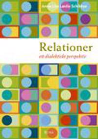 Relationer : ett dialektiskt perspektiv : ett dialektiskt perspektiv