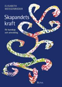 Skapandets kraft : för kunskap och utveckling