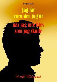 JAG FÅR VARA DEN JAG ÄR NÄR JAG INTE BLEV SOM JAG SKULLE