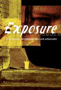 Exposure - som synsätt, förhållningssätt och arbetssätt