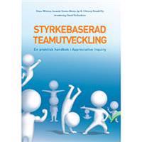 Styrkebaserad teamutveckling : en praktisk handbok i Appreciative Inquiry