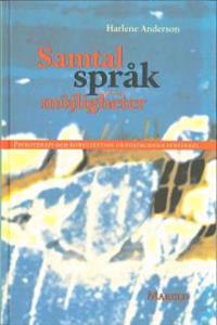 Samtal, språk och möjligheter : Psykoterapi och konsultation ur postmodern synvinkel