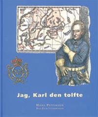 Jag, Karl den tolfte