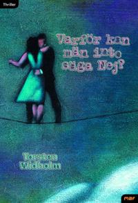 Varför kan män inte säga nej? : roman i thrillerform