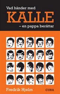 Vad händer med Kalle : en pappa berättar