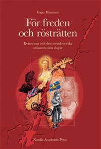 För freden och rösträtten : kvinnorna och den svensk-norska unionens sista dagar
