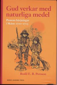Gud verkar med naturliga medel - Pestens härjningar i Skåne 1710-1713