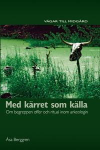 Med kärret som källa : om begreppen offer och ritual inom arkeologin