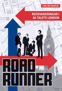 Roadrunner : rockvandringar i 60-talets London