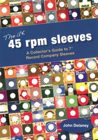 The UK 45 rpm sleeves :a collector's guide to 7 inch record company sleeves