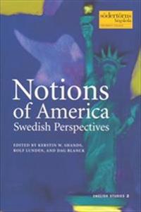 Notions of America : Swedish Perspectives