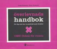 Överlevnadshandbok för dig som har en psykiskt sjuk förälder : obs! också f