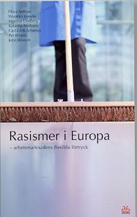 Rasismer i Europa : arbetsmarknadens flexibla förtryck : rapport från forskarseminariet 5 oktober 2004