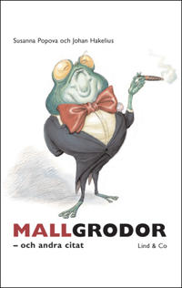 Mallgrodor - och andra citat