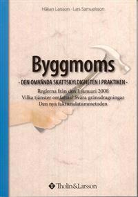 Byggmoms : den omvända skattskyldigheten i praktiken : reglerna från den 1 januari 2008