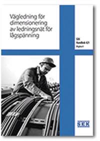 SEK Handbok 421 - Vägledning för dimensionering av ledningsnät för lågspänning