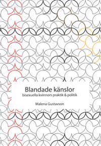 Blandade känslor : bisexuella kvinnors praktik & politik