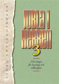 Jubla i Herren 3 : stora lovsångsboken