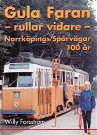 Gula faran rullar vidare : Norrköpings spårvägar 100 år