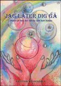 Jag Låter Dig Gå : Döden Är Inte det Värsta Som Kan Hända