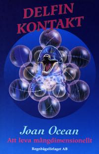 Delfin kontakt : att leva mångdimensionellt