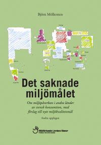 Det saknade miljömålet : om miljöpåverkan i andra länder av svensk konsumtion, med förslag till nytt miljökvalitetsmål
