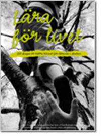 Lära för Livet : Nonviolent Communication i skolan, för bättre resultat, färre konflikter och fördjupade relationer