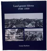 LUND GENOM TIDERNA 1930-59