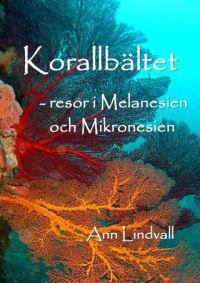 Korallbältet : resor i Melanesien och Mikronesien