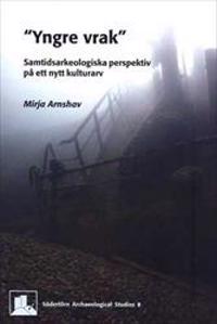 Yngre vrak : Samtidsarkeologiska perspektiv på ett nytt kulturarv