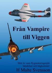 Från Vampire till Viggen : mitt liv som flygmotoringenjör händelser och hågkomster