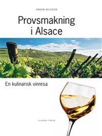 Provsmakning i Alsace : en kulinarisk vinresa
