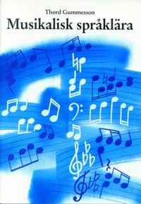 Musikalisk språklära  : en enkel, grundläggande lörobok i notkunskap