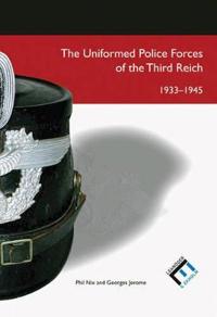 The uniformed Police forces of the Third Reich 1933-1945