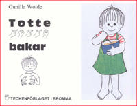 Totte bakar - Barnbok med tecken för hörande barn