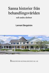 Sanna historier från ett behandlingshem : och andra skrönor