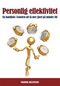 Personlig effektivitet : en handbok i konsten att få mer gjort på mindre tid