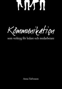 Kommunikation som verktyg för ledare och medarbetare