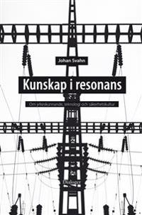 Kunskap i resonans : om yrkeskunnande, teknologi och säkerhetskultur