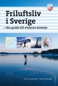 Friluftsliv i Sverige : din guide till vinterns äventyr