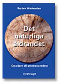 Det naturliga åldrandet : om vägen mot gerotransendens