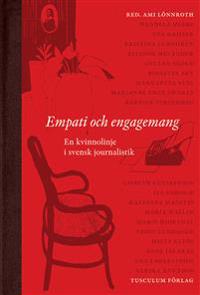 Empati och engagemang : en kvinnolinje i svensk journalistik