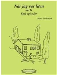 När jag var liten, D. II : små episoder