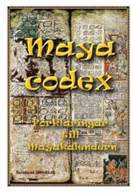 Mayacodex : förklaringar till mayakalendern